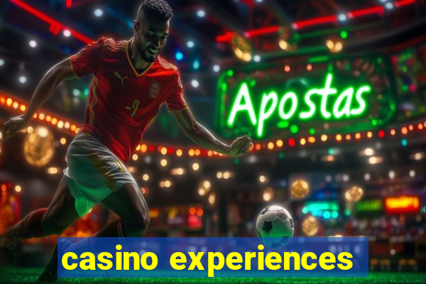 casino experiences