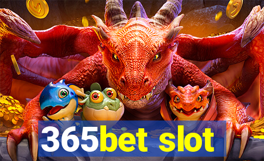 365bet slot