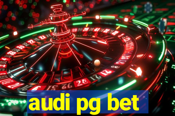 audi pg bet