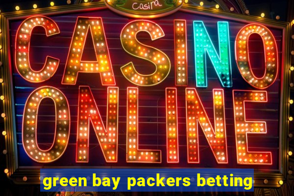 green bay packers betting