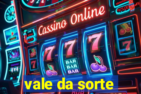 vale da sorte