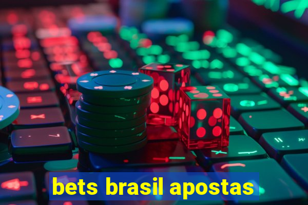 bets brasil apostas