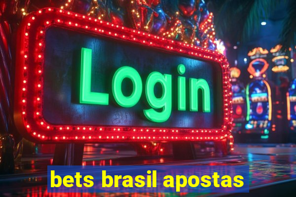 bets brasil apostas