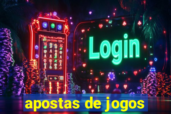 apostas de jogos