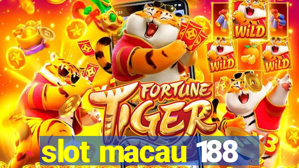 slot macau 188