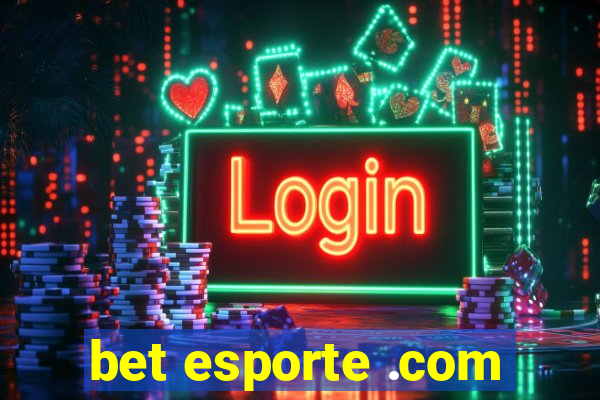 bet esporte .com