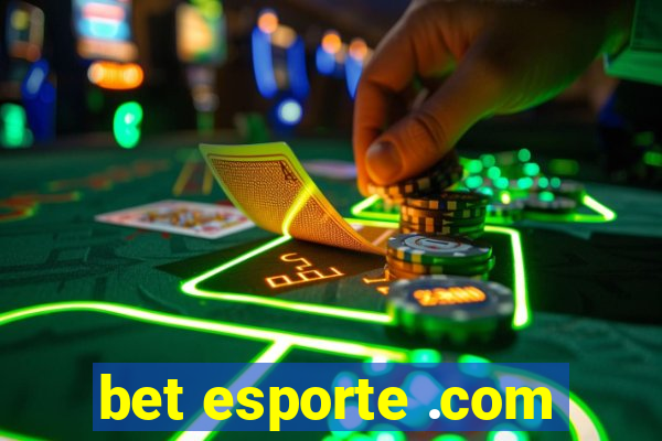 bet esporte .com