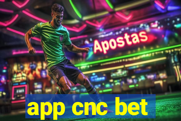 app cnc bet