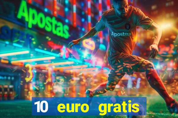 10 euro gratis bonus casino