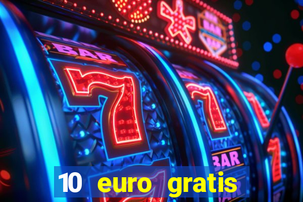 10 euro gratis bonus casino