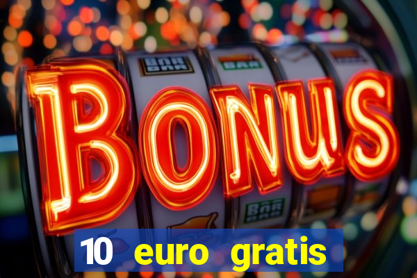 10 euro gratis bonus casino