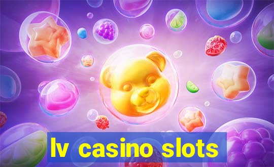 lv casino slots