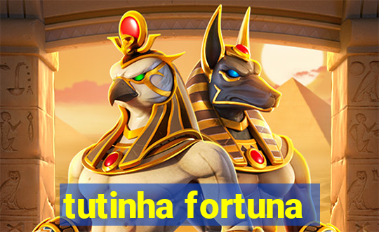 tutinha fortuna