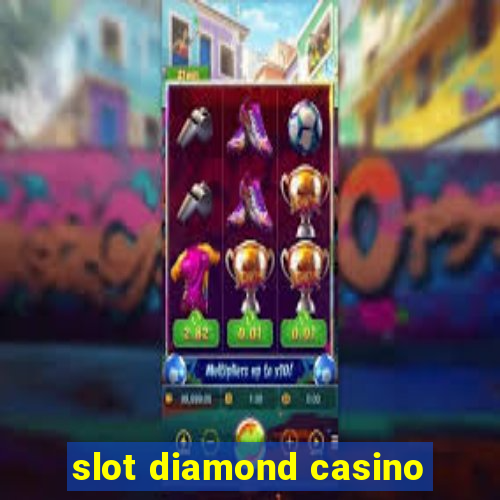 slot diamond casino