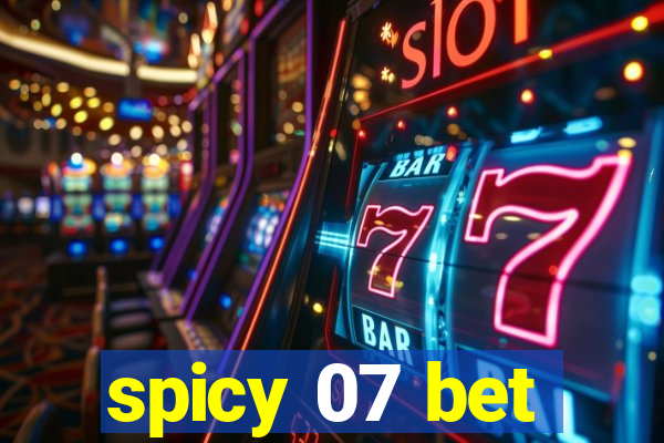 spicy 07 bet