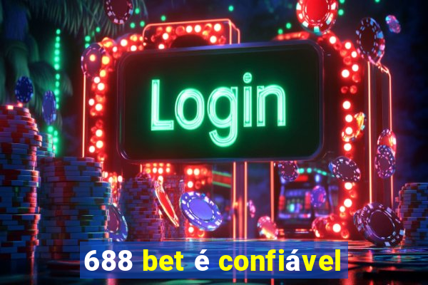 688 bet é confiável