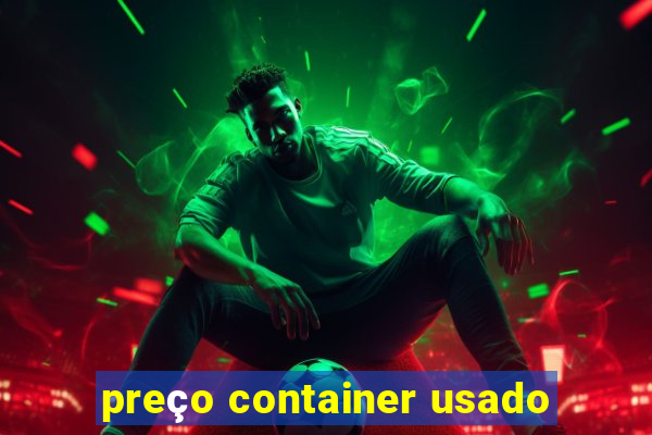 preço container usado