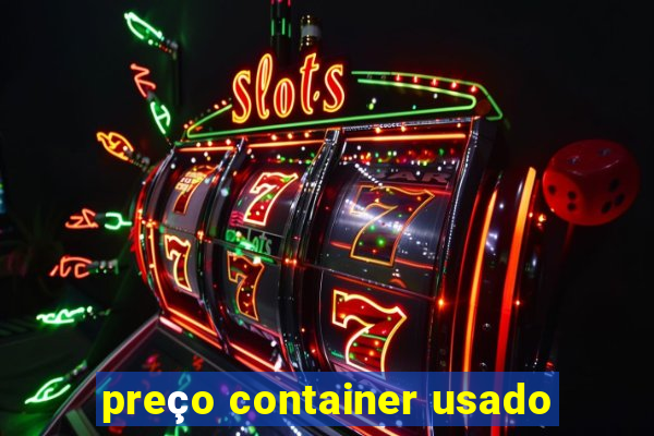 preço container usado