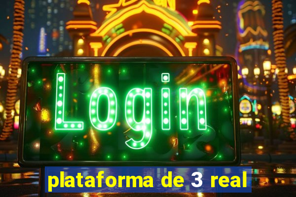 plataforma de 3 real