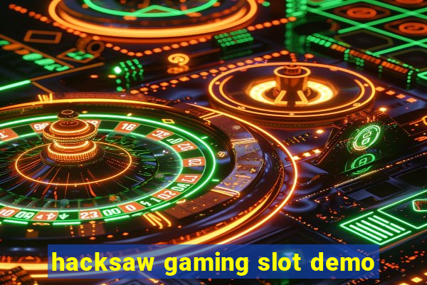 hacksaw gaming slot demo