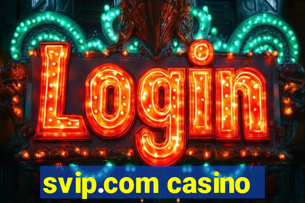 svip.com casino