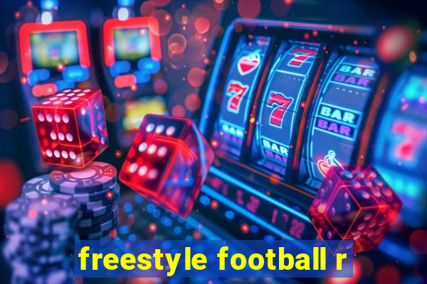 freestyle football r