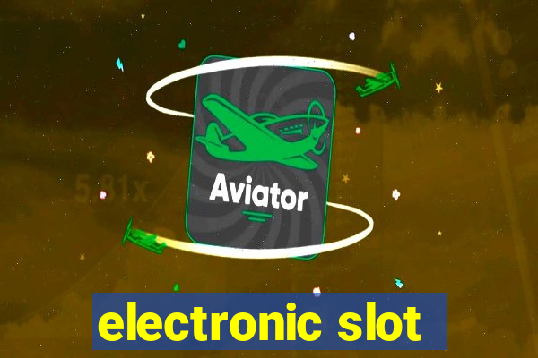 electronic slot