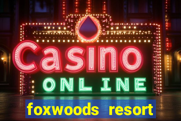 foxwoods resort casino hotels