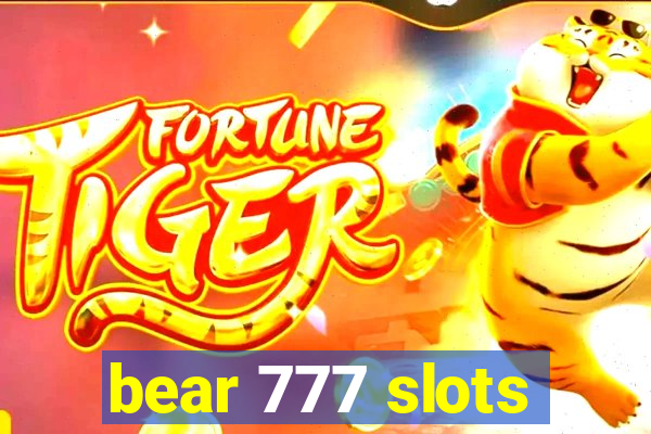 bear 777 slots