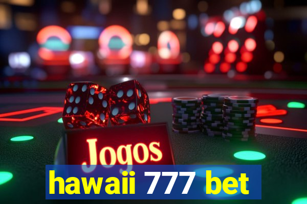 hawaii 777 bet