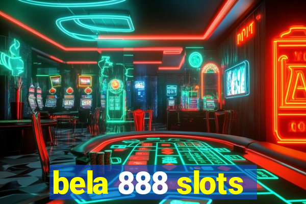 bela 888 slots