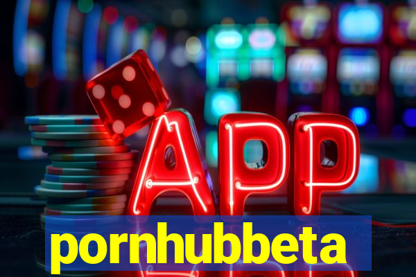 pornhubbeta