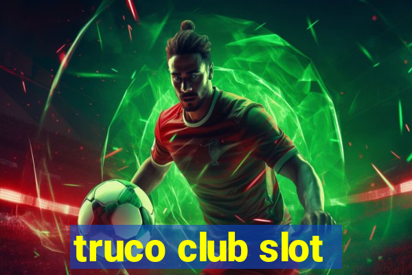 truco club slot