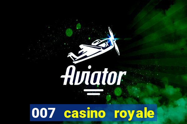 007 casino royale completo legendado