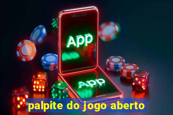 palpite do jogo aberto