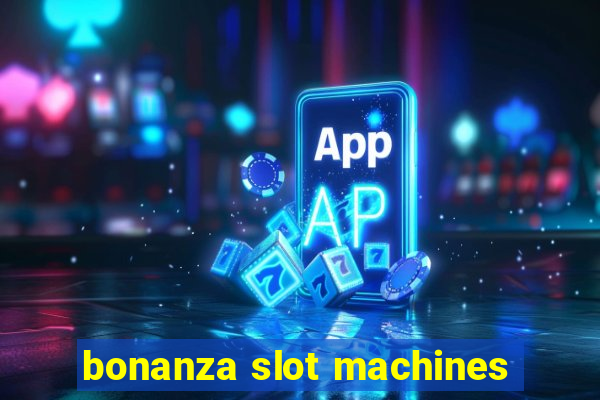 bonanza slot machines