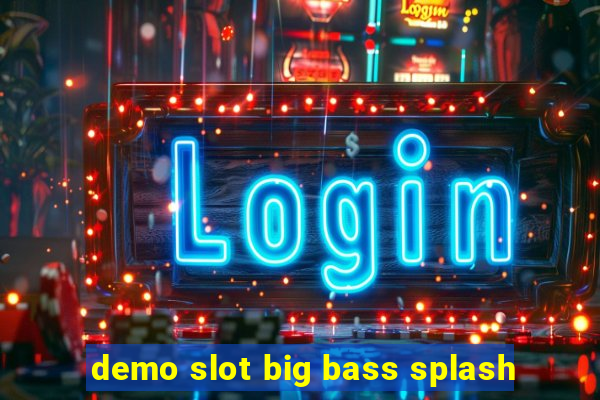 demo slot big bass splash