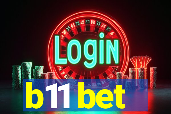 b11 bet