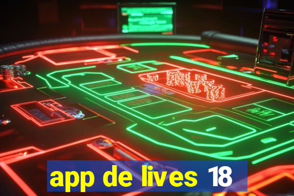 app de lives 18