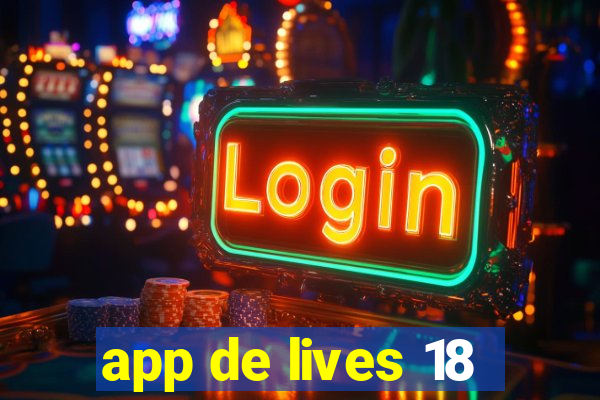 app de lives 18