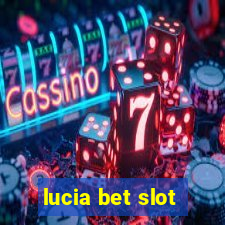 lucia bet slot