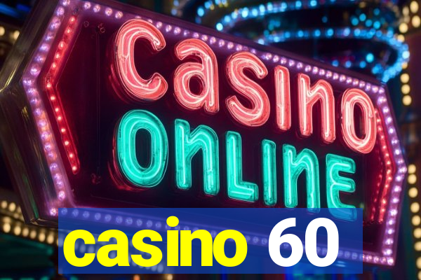 casino 60