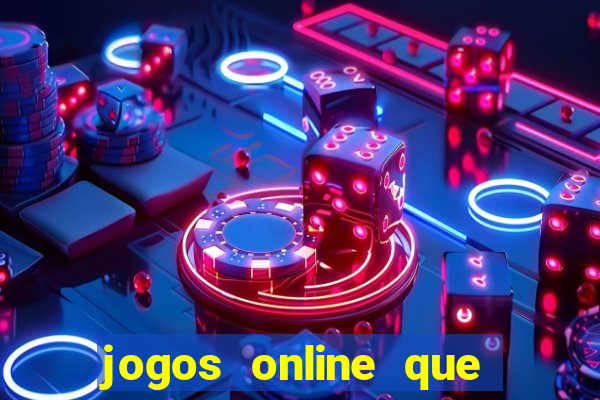 jogos online que ganham dinheiro