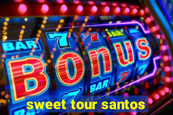 sweet tour santos