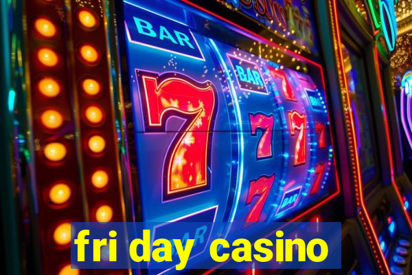 fri day casino