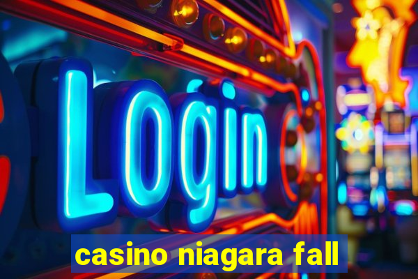 casino niagara fall