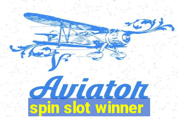 spin slot winner