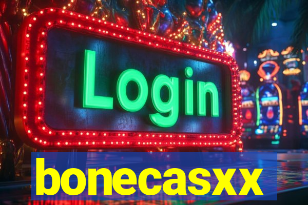 bonecasxx