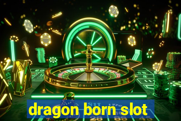 dragon born slot