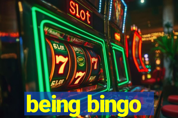 being bingo